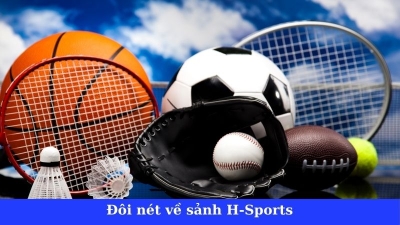 H-Sports - Sảnh chơi cược thể thao uy tín chất lượng