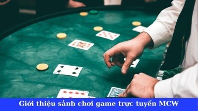 Sảnh MCW Casino – Sòng bài trực tuyến hàng đầu châu Á